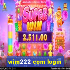 wim222 com login
